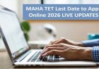 MAHA TET 2026: Candidates Get Extra Time, Last Date Now April 24