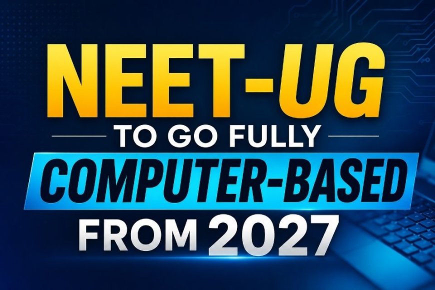 NEET-UG to Go Fully Digital From 2027, NTA Confirms CBT Mode Shift in Supreme Court Amid Exam Reform Push