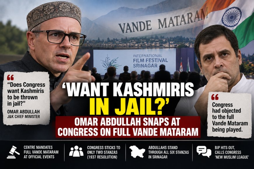 “Want Kashmiris in Jail?” Omar Abdullah Hits Back at Congress Over Full Vande Mataram